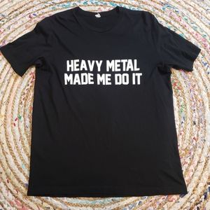 🌼5 for $25🌼 Heavy metal made me do it tshirt